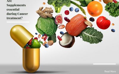 Are Supplements essential during Cancer treatment?